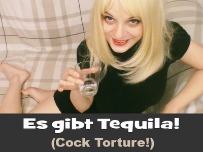 Es Gibt Tequila Penis Torture